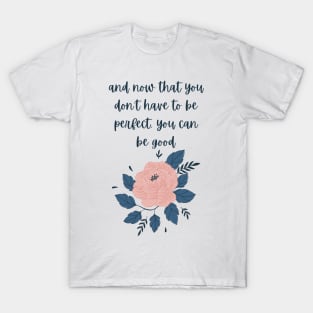 you can be good- aesthetic quote T-Shirt